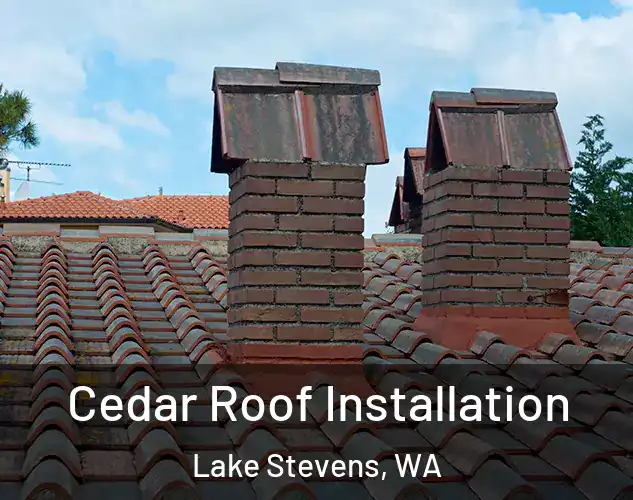  Cedar Roof Installation Lake Stevens, WA