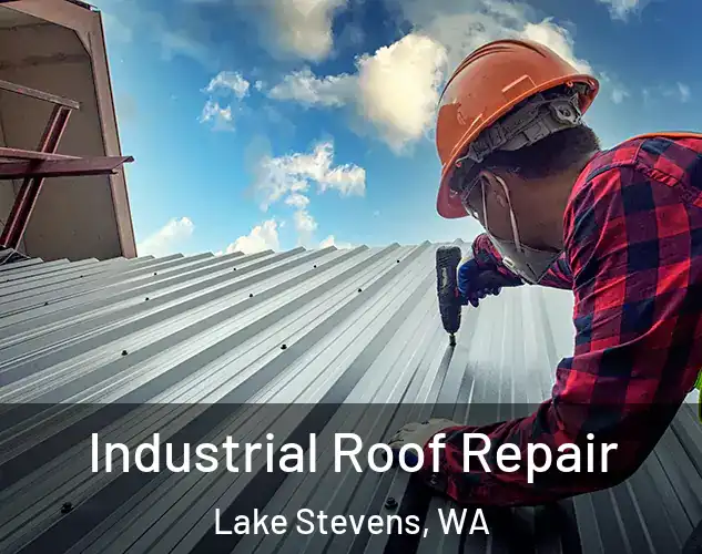  Industrial Roof Repair Lake Stevens, WA